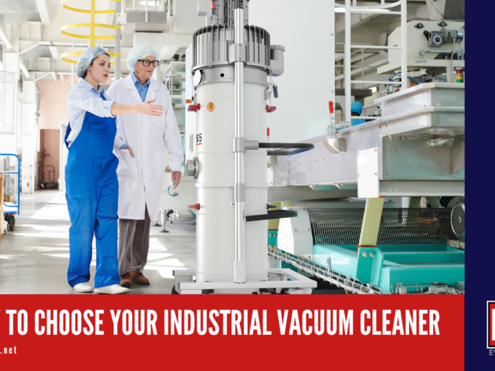 How to choose your industrial vacuum cleaner